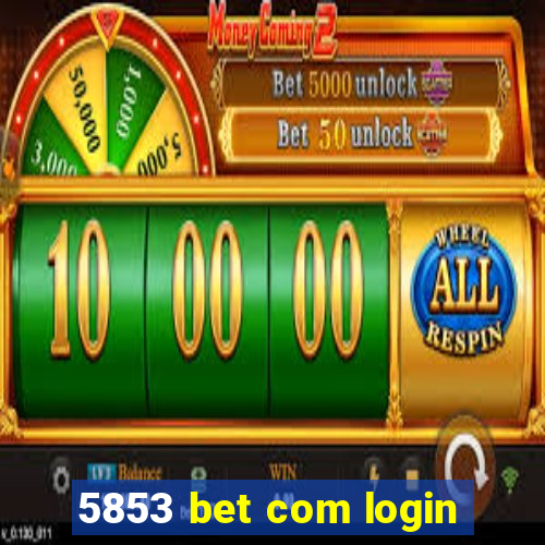 5853 bet com login